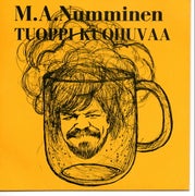 M.A. Numminen : Tuoppi kuohuvaa / Se on t&auml;m&auml; k&auml;den liike 7"