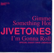 Jivetones : Gimme Something Hot / I'm Gonna Roll (feat. Dave Lindholm) 7"