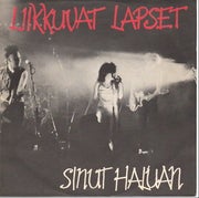 Liikkuvat Lapset : Sinut haluan / Marssi 7"