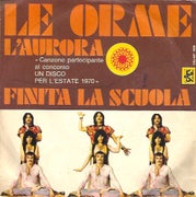 Le Orme &lrm;: L' Aurora / Finita la Scuola 7"