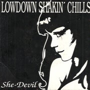 Lowdown Shakin' Chills : She-Devil / I Tried 7"