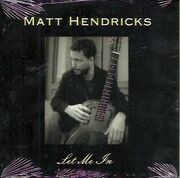 Matt Henricks: Let me in CD, AVAAMATON