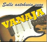 Vanaja : Sulle aatoksein suon CD