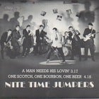 Nite Time Jumpers: A Man Needs His Lovin' / One Scotch, One Bourbon, One Beer 7"