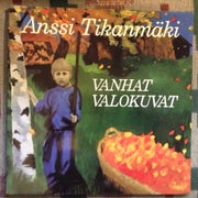 Anssi Tikanm&auml;ki: Vanhat valokuvat LP, UUSI / NEW