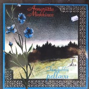 Annariitta Minkkinen : Taas kukkii pellava LP NIMMARI
