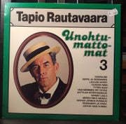 Tapio Rautavaara : Unohtumattomat 3 LP