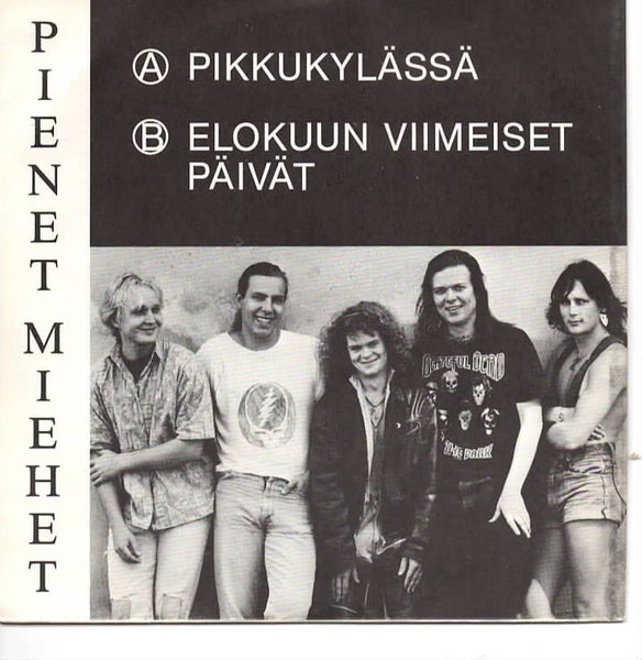 Pienet Miehet : Pikkukyl&auml;ss&auml; / Elokuun viimeiset p&auml;iv&auml;t 7"
