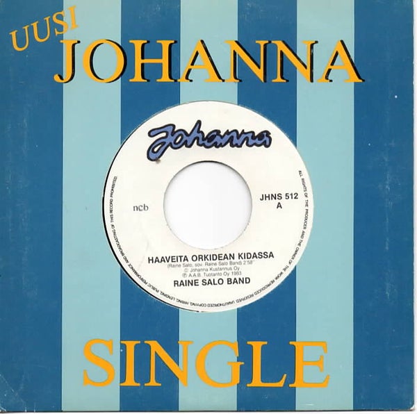 Raine Salo Band : Haaveita orkidean kidassa / Rajoilla 7"