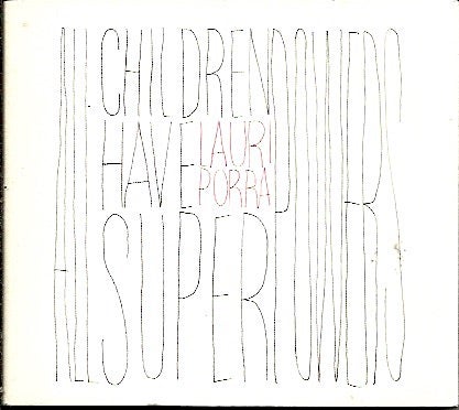 Lauri Porra : All Children Have Super Powers CD