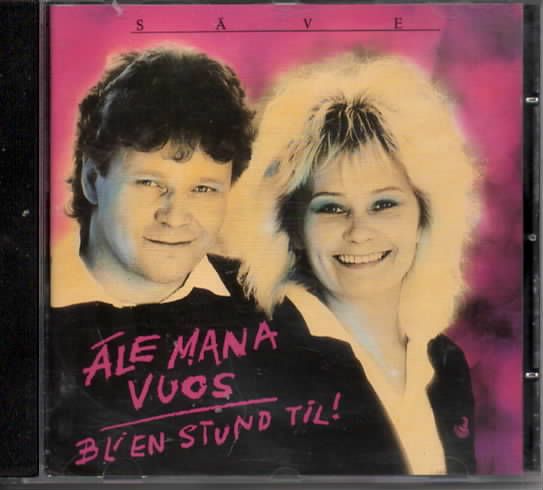 S&aacute;ve : &Aacute;le mana vuos / Bli en stund til! CD