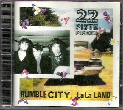 22 Pistepirkko: Rumble City, LaLa Land CD