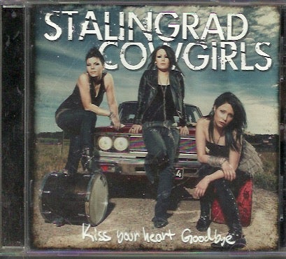 Stalingrad Cowgirls: Kiss Your Heart Goodbye CD
